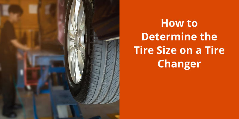 How to Determine the Tire Size on a Tire Changer | Tiremain