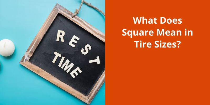 what-does-square-mean-in-tire-sizes-tiremain