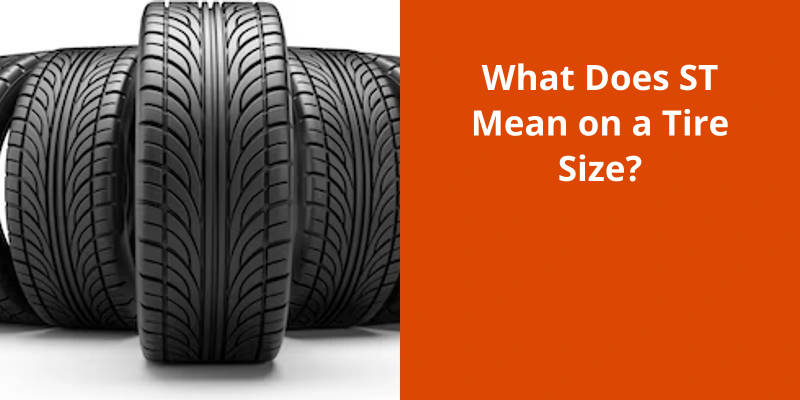 what-does-st-mean-on-a-tire-size-tiremain